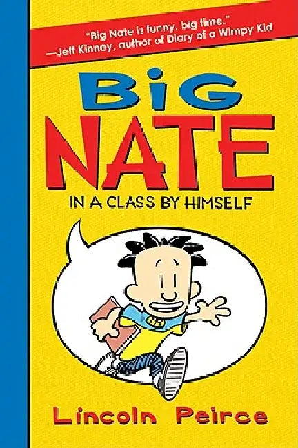 Big Nate: In a Class by Himself by Lincoln Peirce, Lincoln Peirce