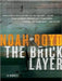 The Bricklayer by Noah Boyd