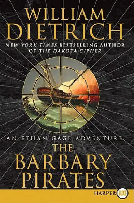 The Barbary Pirates: An Ethan Gage Adventure by William Dietrich