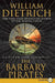 The Barbary Pirates: An Ethan Gage Adventure by William Dietrich
