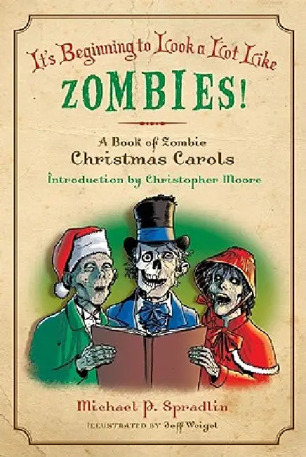 It's Beginning to Look a Lot Like Zombies!: A Book of Zombie Christmas Carols by Michael P. Spradlin