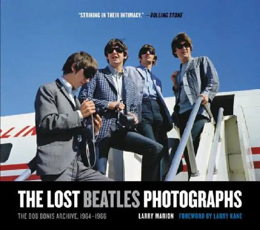 The Lost Beatles Photographs: The Bob Bonis Archive, 1964-1966 by Larry Marion