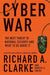 Cyber War: The Next Threat to National Security and What to Do about It by Richard A. Clarke