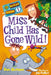 Miss Child Has Gone Wild! by Dan Gutman