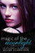 Magic of the Moonlight by Ellen Schreiber