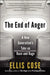 The End of Anger: A New Generation's Take on Race and Rage by Ellis Cose