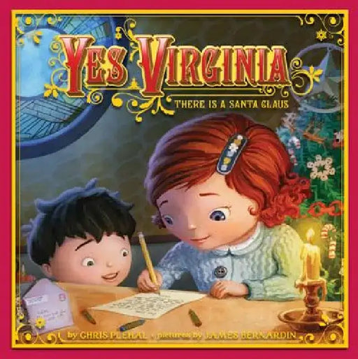 Yes, Virginia: There Is a Santa Claus by Chris Plehal