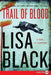 Trail of Blood: A Novel of Suspense by Lisa Black