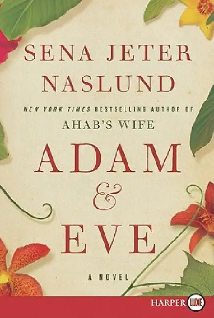 Adam & Eve by Sena Jeter Naslund