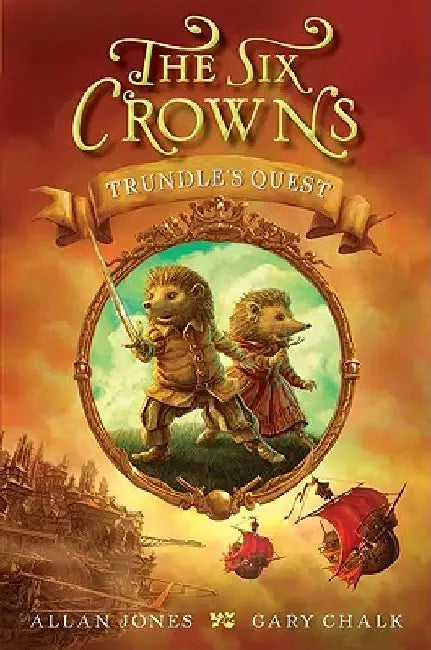 The Six Crowns: Trundle's Quest by Allan Jones