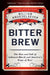 Bitter Brew PB by William Knoedelseder