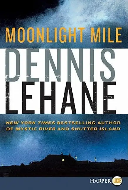 Moonlight Mile by Dennis Lehane