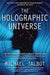 Holographic Universe: The Revolutionary Theory of Reality by Talbot Michael