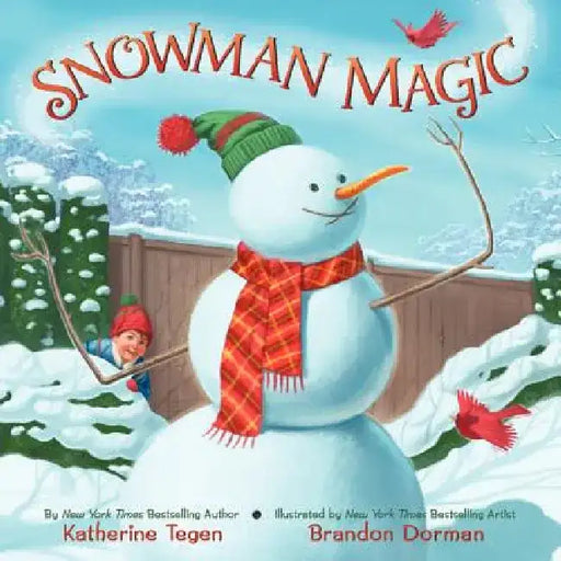 Snowman Magic: A Winter and Holiday Book for Kids by Katherine Tegen