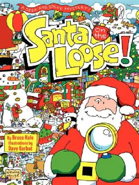 Santa on the Loose!: A Seek and Solve Mystery! a Christmas Holiday Book for Kids by Bruce Hale