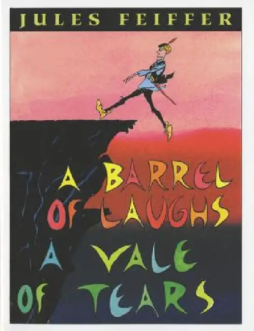 A Barrel of Laughs, a Vale of Tears by Jules Feiffer