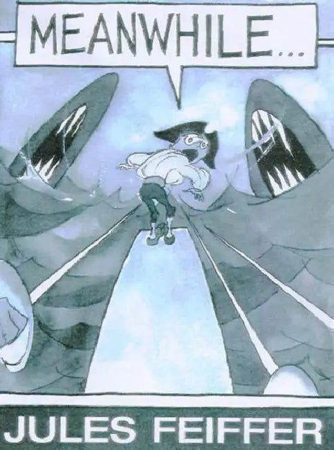Meanwhile... by Jules Feiffer, Jules Feiffer