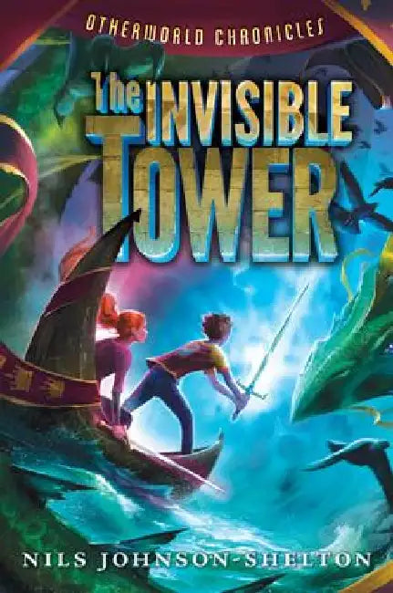 Otherworld Chronicles: The Invisible Tower by Nils Johnson-Shelton