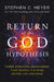 Return of the God Hypothesis: Three Scientific Discoveries That Reveal the Mind Behind the Universe by Stephen C. Meyer