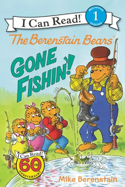 The Berenstain Bears: Gone Fishin'! by Mike Berenstain