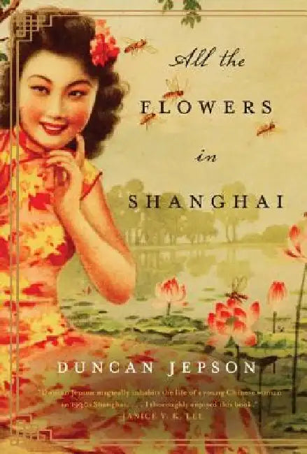 All the Flowers in Shanghai by Duncan Jepson