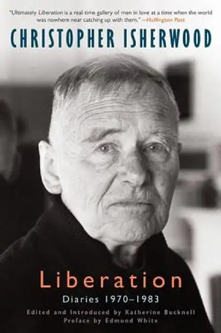 Liberation Diaries, Volume Three: 1970-1983 by Christopher Isherwood