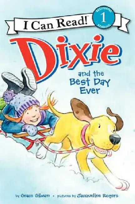 Dixie and the Best Day Ever by Grace Gilman