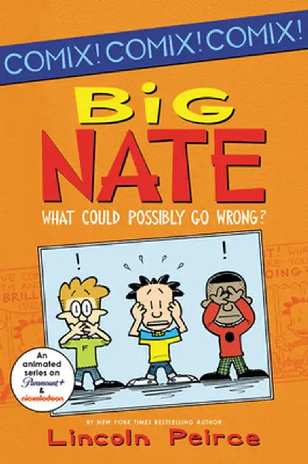 Big Nate: What Could Possibly Go Wrong? by Lincoln Peirce