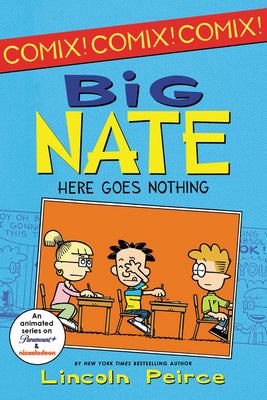 Big Nate: Here Goes Nothing by Lincoln Peirce