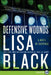 Defensive Wounds: A Novel of Suspense by Lisa Black