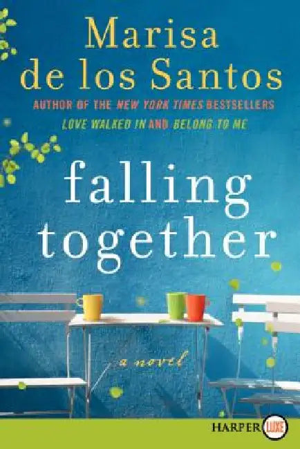 Falling Together by Marisa De Los Santos