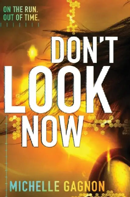 Don't Look Now by Michelle Gagnon