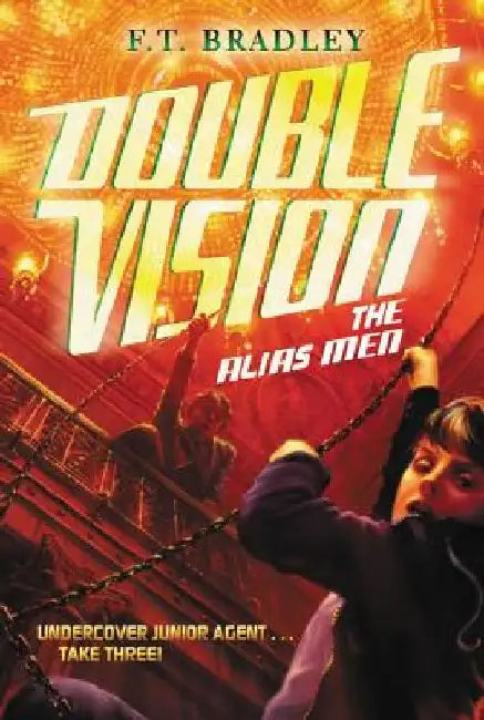 Double Vision: The Alias Men by F. T. Bradley