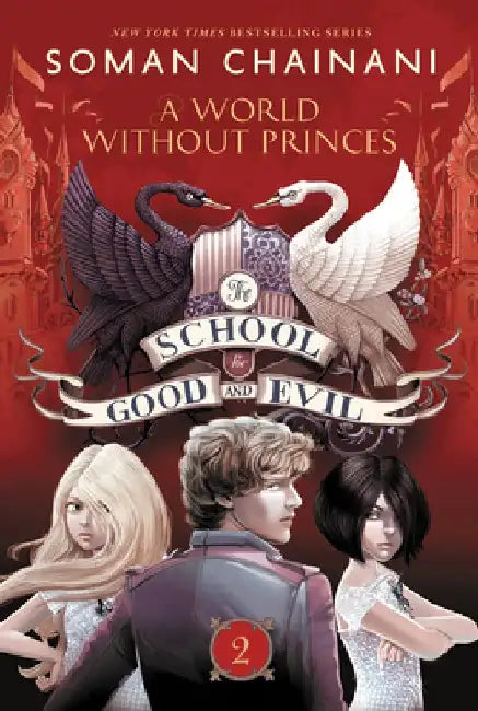 The School for Good and Evil #2: A World Without Princes by Soman Chainani
