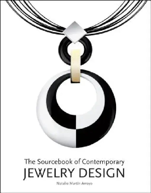 The Sourcebook of Contemporary Jewelry Design by Macarena San Martin