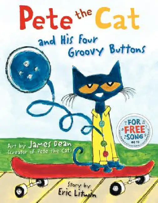 Pete the Cat and His Four Groovy Buttons by Eric Litwin, Kimberly Dean, James Dean