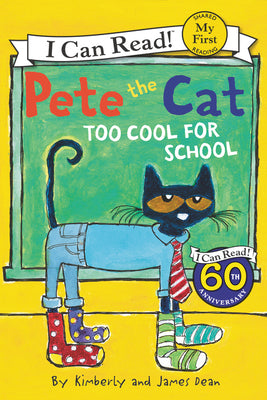 Pete the Cat: Too Cool for School by James Dean