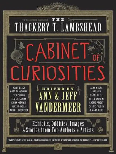 The Thackery T. Lambshead Cabinet of Curiosities by Ann VanderMeer