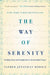 The Way of Serenity: Finding Peace and Happiness in the Serenity Prayer by Jonathan Morris