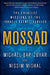 Mossad: The Greatest Missions of the Israeli Secret Service by Michael Bar-Zohar