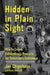 Hidden in Plain Sight: How to Create Extraordinary Products for Tomorrow's Customers by Jan Chipchase