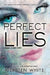 Perfect Lies by Kiersten White