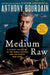 Medium Raw by Anthony Bourdain