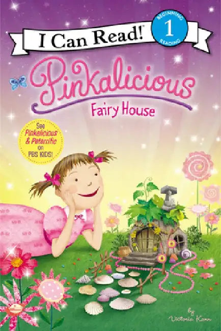 Pinkalicious: Fairy House by Victoria Kann