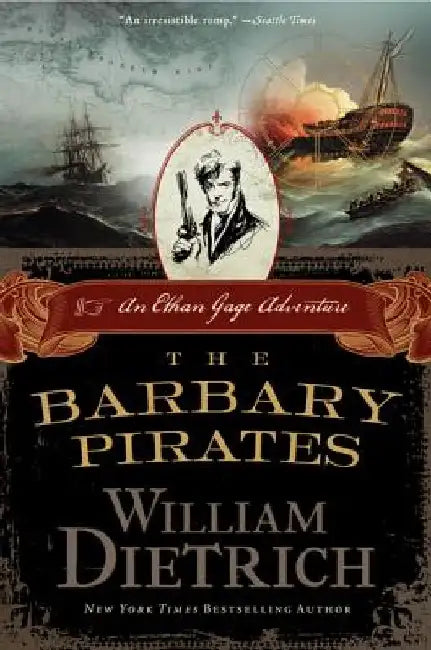The Barbary Pirates by William Dietrich