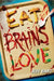 Eat, Brains, Love by Jeff Hart