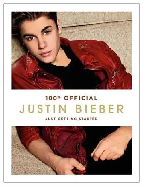 Justin Bieber: Just Getting Started by Justin Bieber