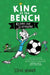 King of the Bench: Kicking & Screaming by Steve Moore