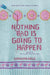 Nothing Bad Is Going to Happen by Kathleen Hale