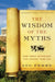 The Wisdom of the Myths: How Greek Mythology Can Change Your Life by Luc Ferry